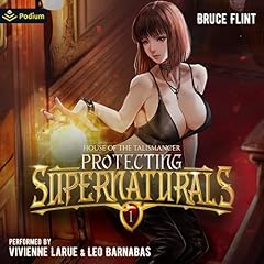 Protecting Supernaturals 1: House of the Talismancer Audiobook By Bruce Flint cover art