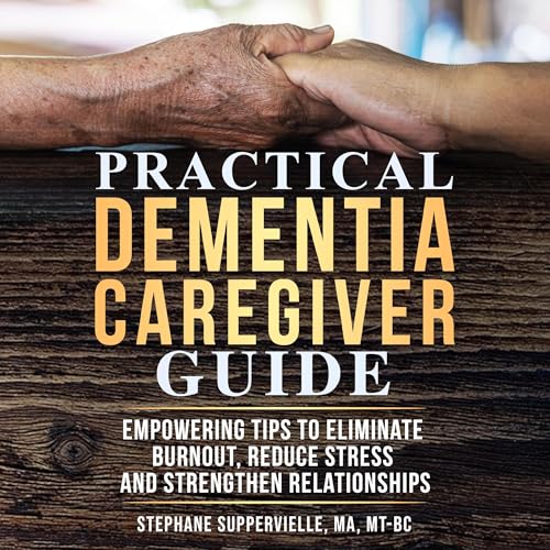Practical Dementia Caregiver Guide by Stephane Suppervielle episode artwork