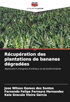 Récupération des plantations de bananes dégradées: Application d'engrais minéraux et de biofertilisants (French Edition)