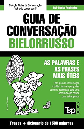 Guia de Conversação Português-Bielorrusso e dicionário conciso 1500 palavras (European Portuguese Collection) (Portuguese Edition)