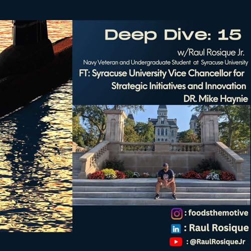 Episode 15: Life Post Military w/ Syracuse University Vice Chancellor DR. Mike Haynie