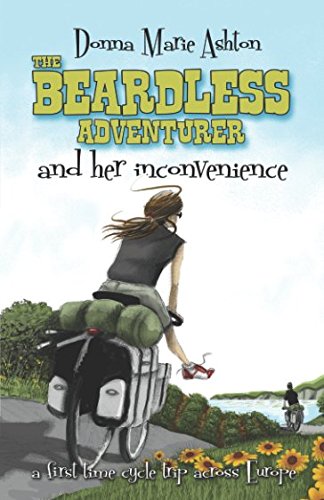 The Beardless Adventurer and Her Inconvenience: A first-time cycle trip across Europe