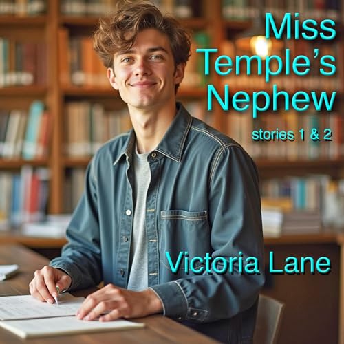 Miss Temple's Nephew: Stories 1 &amp;amp; 2 by Victoria Lane episode artwork