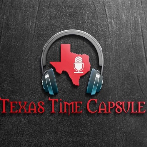 Texas Time Capsule Podcast Por Texas Time Capsule arte de portada