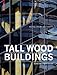 Tall Wood Buildings: Design, Construction and Performance. Second and expanded edition