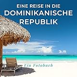 Eine Reise in die Dominikanische Republik: Ein Fotobuch - Mitwirkende: Tania Sardí 