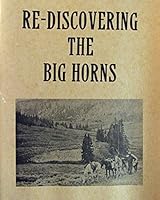 Re-discovering the Big Horns: A Pictorial Study of 75 Years of Ecological Change B0014DQ2V8 Book Cover
