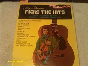 Jerry Silverman Picks the Hits: Guitar Arrangements Including Commentary for That Professional Touch (Play Better Series, Book 1