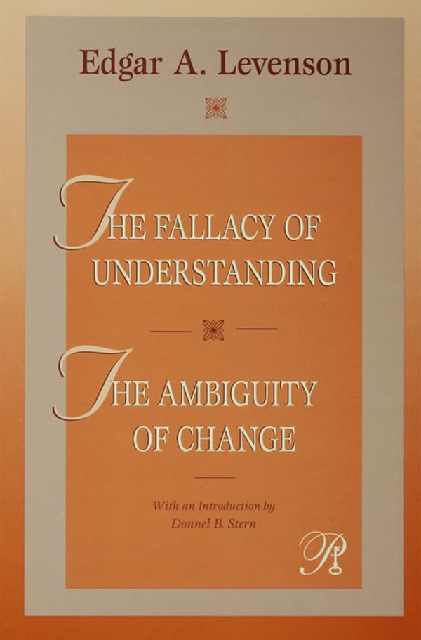 The Fallacy of Understanding & The Ambiguity of Change (Psychoanalysis in a New Key Book Series)      1st Edition, Kindle Edition