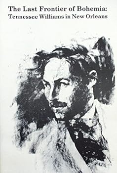 The Last Frontier of Bohemia: Tennessee Williams in New Orleans