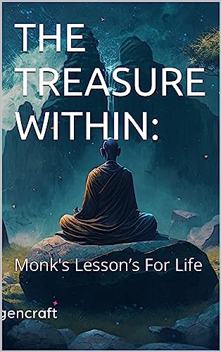 THE TREASURE WITHIN:: Monk's Lesson’s For Life (English Edition)