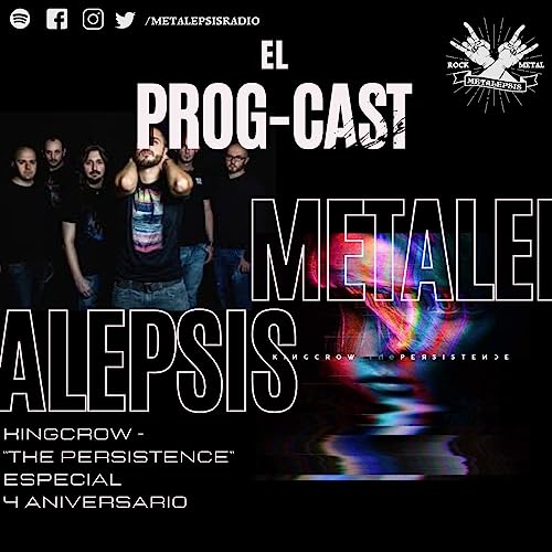 Kingcrow - The Persistence #ElProgcast Especial 4 Aniversario 9x13