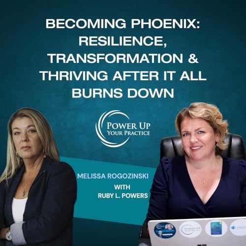 Ep. 127: Becoming Phoenix: Transformation & Thriving After It All Burns Down with Melissa Rogozinski