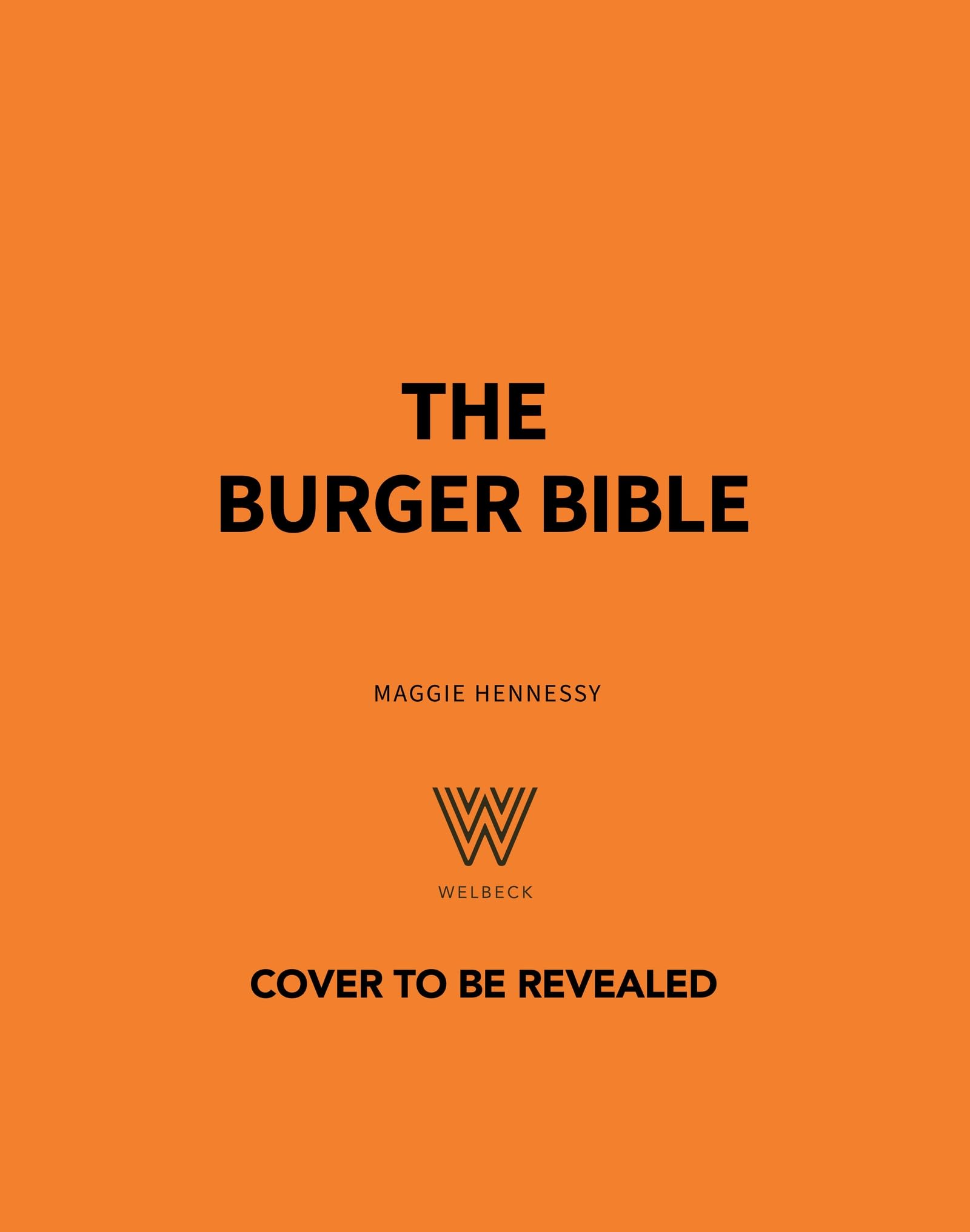 The Burger Bible: Everything you need to know about the humble hamburger