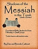 Shadows of the Messiah in the Torah Volume 2