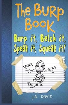 Paperback The Burp Book: Burp it, Belch it, Speak it, Squeak it! Book