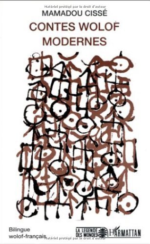 Télécharger Contes wolof modernes: Bilingue wolof-français (La Légende des Mondes) livre En ligne
