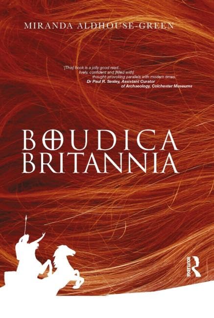 Image of Boudica Britannia: Regional Perspectives and Shared Concerns: Rebel, War-leader and Queen