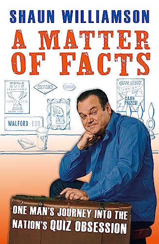 A Matter of Facts: One Man's Journey into the Nation's Quiz Obsession