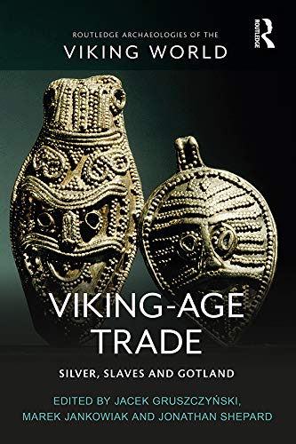 Viking-Age Trade: Silver, Slaves and Gotland (Routledge Archaeologies of the Viking World)      1st Edition, Kindle Edition