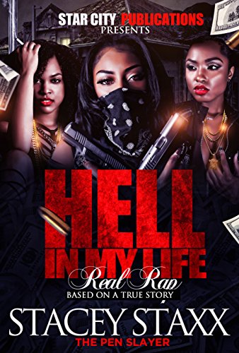 HELL IN MY LIFE...REAL RAP VOLUME 1: THE REAL STACEY STAXX STORY