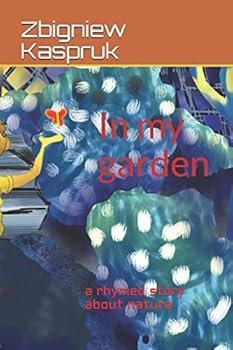 Paperback In my garden: a rhymed story about natura Book