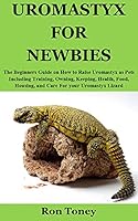 Algopix Similar Product 6 - UROMASTYX FOR NEWBIES The Beginners