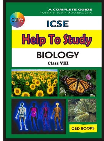 CBD's ICSE Help To Study_NEW SYLLABUS_BIOLOGY Class 8 New edition
