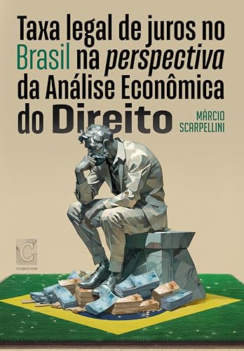 Taxa legal de juros no Brasil na perspectiva da Análise Econômica...
