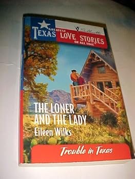Mass Market Paperback The Loner and the Lady (Greatest Texas Love Stories of all Time: Trouble in Texas #35) Book
