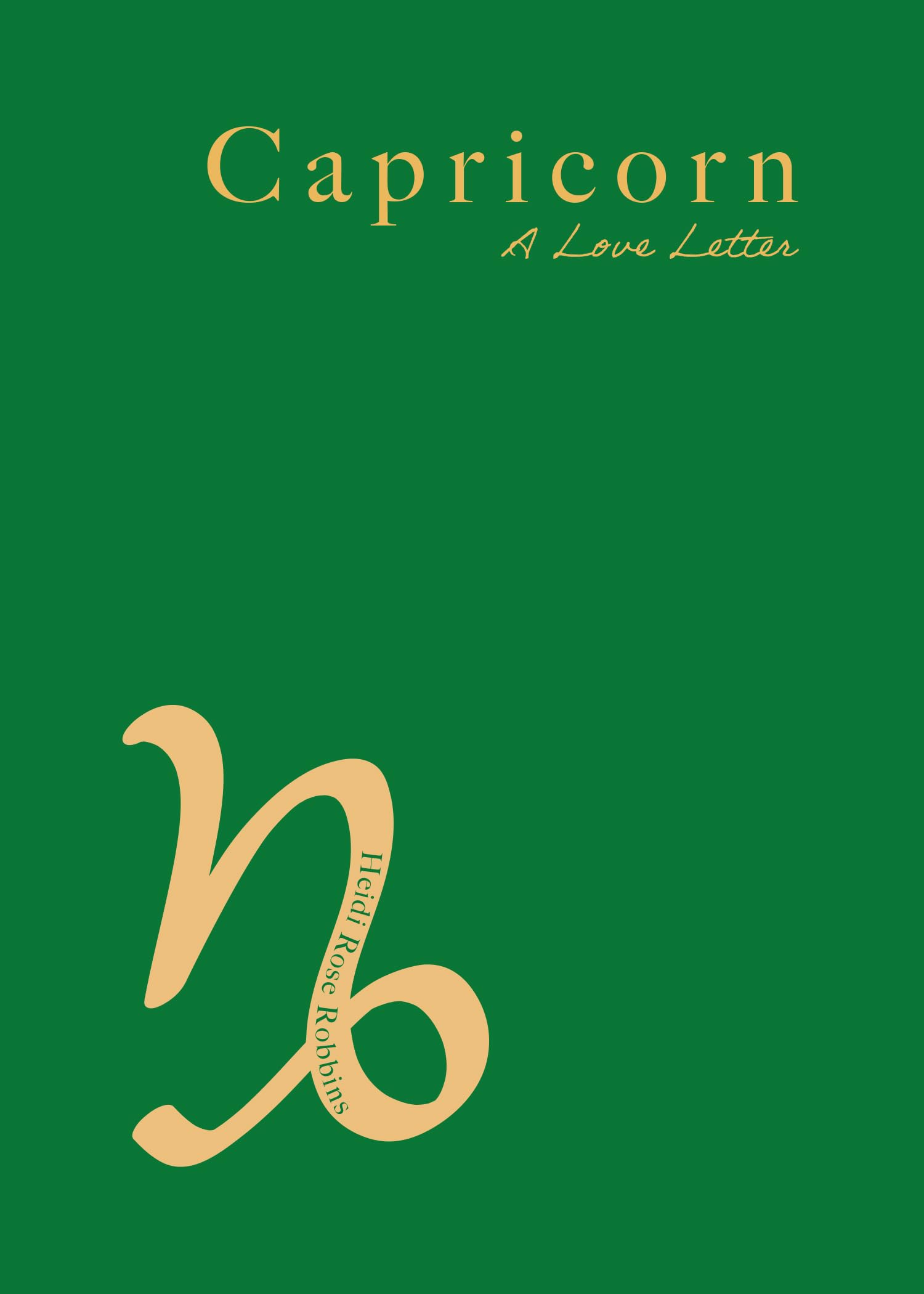 Capricorn A Love Letter by Heidi Rose Robbins (Paperback Book)