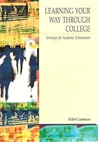 Learning Your Way Through College: Strategies for Academic Achievement 0495195936 Book Cover