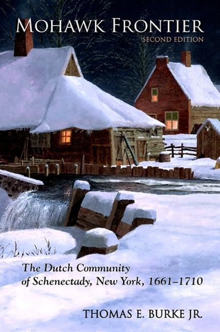 Mohawk Frontier: The Dutch Community of Schenectady, New York, 1661-1710 (Excelsior Editions)