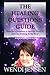 The Healing Questions Guide: Relevant Questions to ask the Mind to Activate Healing in the Body