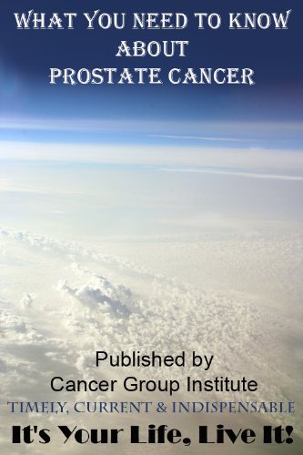 What You Need to Know About Prostate Cancer - It's Your Life, Live It!