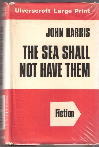 The Sea Shall Not Have Them (U) [Large Print] 0854564268 Book Cover