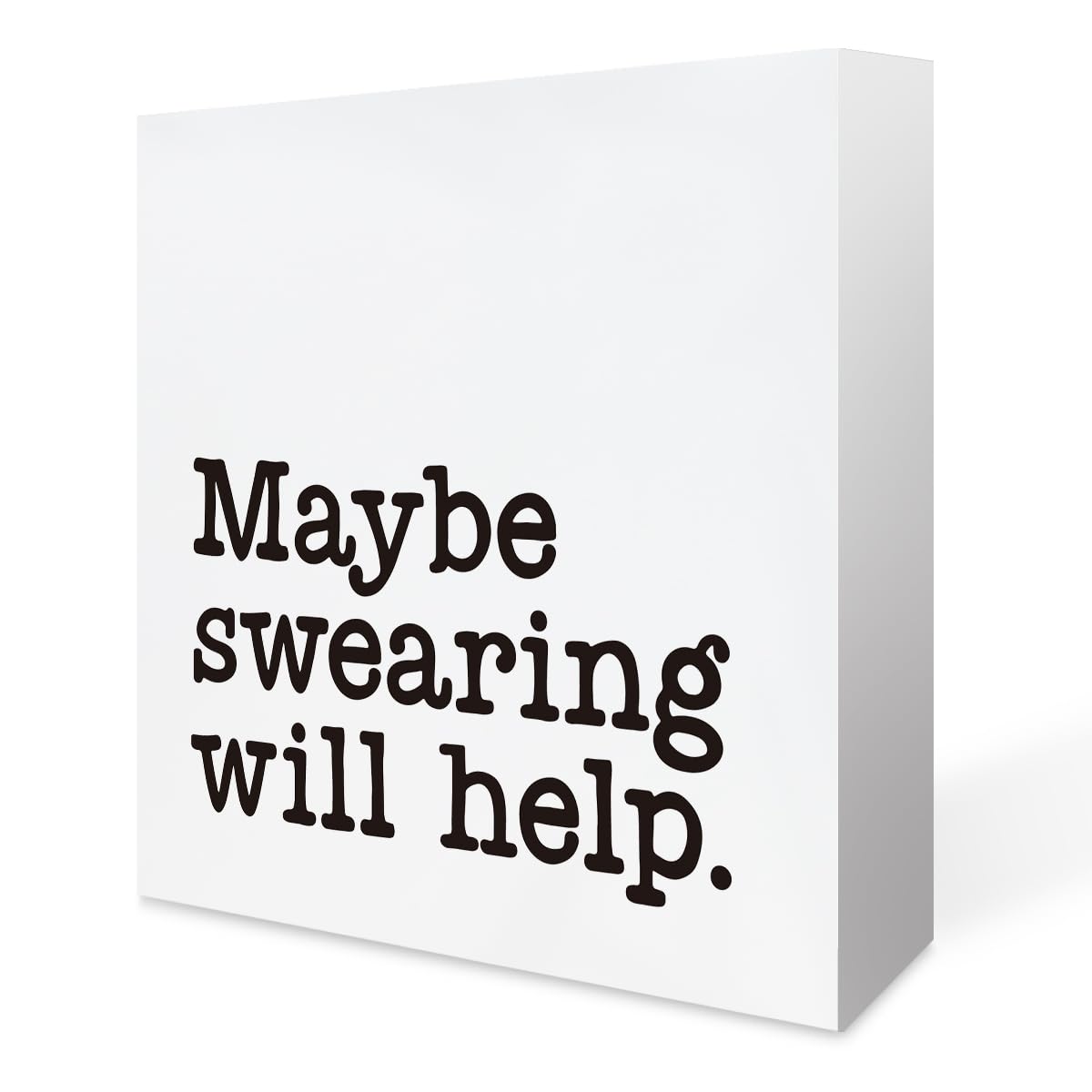 Funny Office Wood Box Sign Decor Desk Sign Maybe Swearing Will Help Wooden Block Sign for Farmhouse Home Office Tabletop Shelf Table Decor, Coworkers Gift 5 X 5 Inch