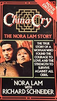 China Cry: The True Story of a Woman Who Found the Courage to Lov e and the Strangth to Survive Against All Odds