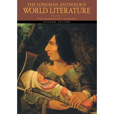 Longman Anthology of World Literature, The: The Nineteenth Century, Volume E