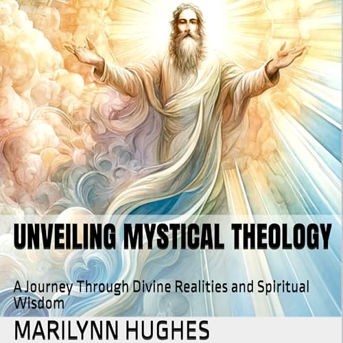 Unveiling Mystical Theology by Marilynn Hughes episode artwork