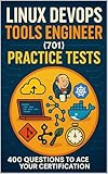 Linux DevOps Tools Engineer (701) Practice Tests: 400 Questions to Ace Your Certification