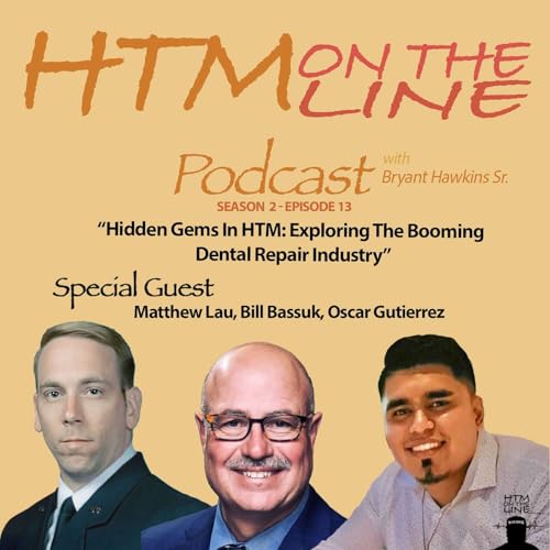 "Hidden Gems in HTM: Exploring the Booming Dental Equipment Repair Industry" Podcast By  cover art