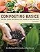 Composting Basics: All the Skills and Tools You Need to Get Started (How To Basics)