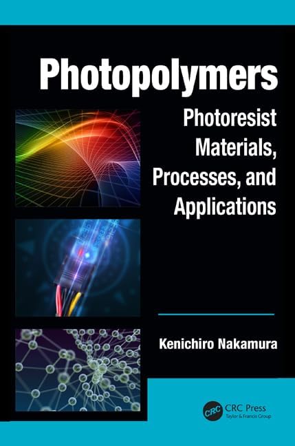 Photopolymers: Photoresist Materials, Processes, and Applications (Optics and Photonics)