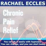 Chronic Pain Relief Hypnosis CD to Relieve Pain, Pain Management Guided Hypnotherapy Meditation CD