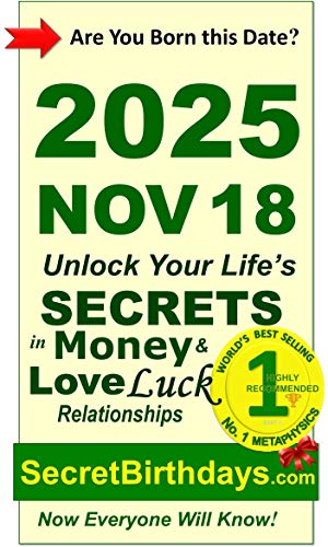 Image of Born 2025 Nov 18? Your Birthday Secrets to Money, Love Relationships Luck: Fortune Telling Self-Help: Numerology, Horoscope, Astrology, Zodiac, Destiny Science, Metaphysics (20251118)