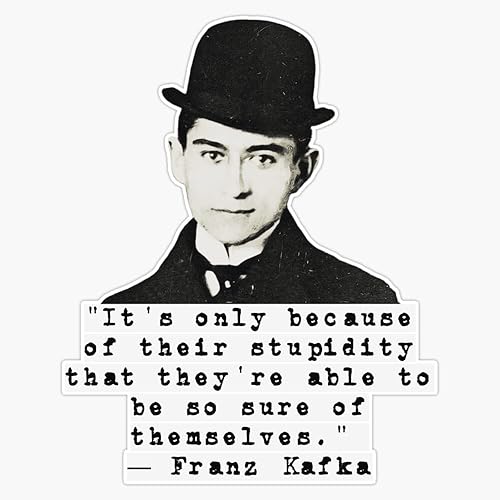 Franz Kafka Stupidity - Calcomanía de vinilo para parachoques (5 pulgadas)