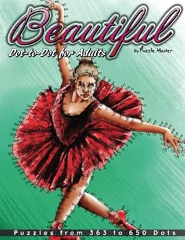 Paperback Beautiful Dot-to-Dot for Adults: Puzzles from 363 to 650 Dots Book