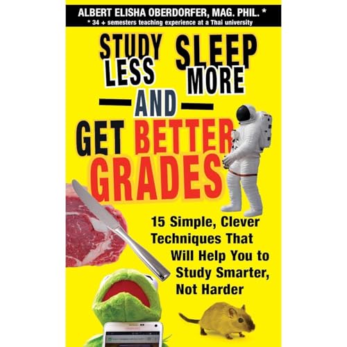 Study Less, Sleep More, and Get Better Grades Audiolibro Por Albert Elisha Oberdorfer arte de portada