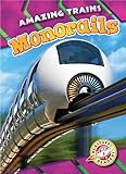  Monorails (Blastoff! Readers, Level 1: Amazing Trains)